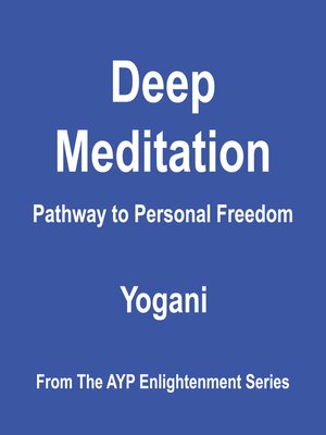 cover image of Deep Meditation--Pathway to Personal Freedom (AYP Enlightenment Series Book 1)